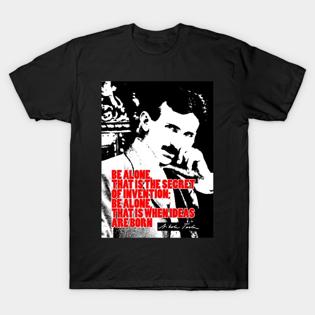 Nikola Tesla Quote 6 T-Shirt by pahleeloola